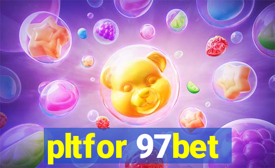 pltfor 97bet